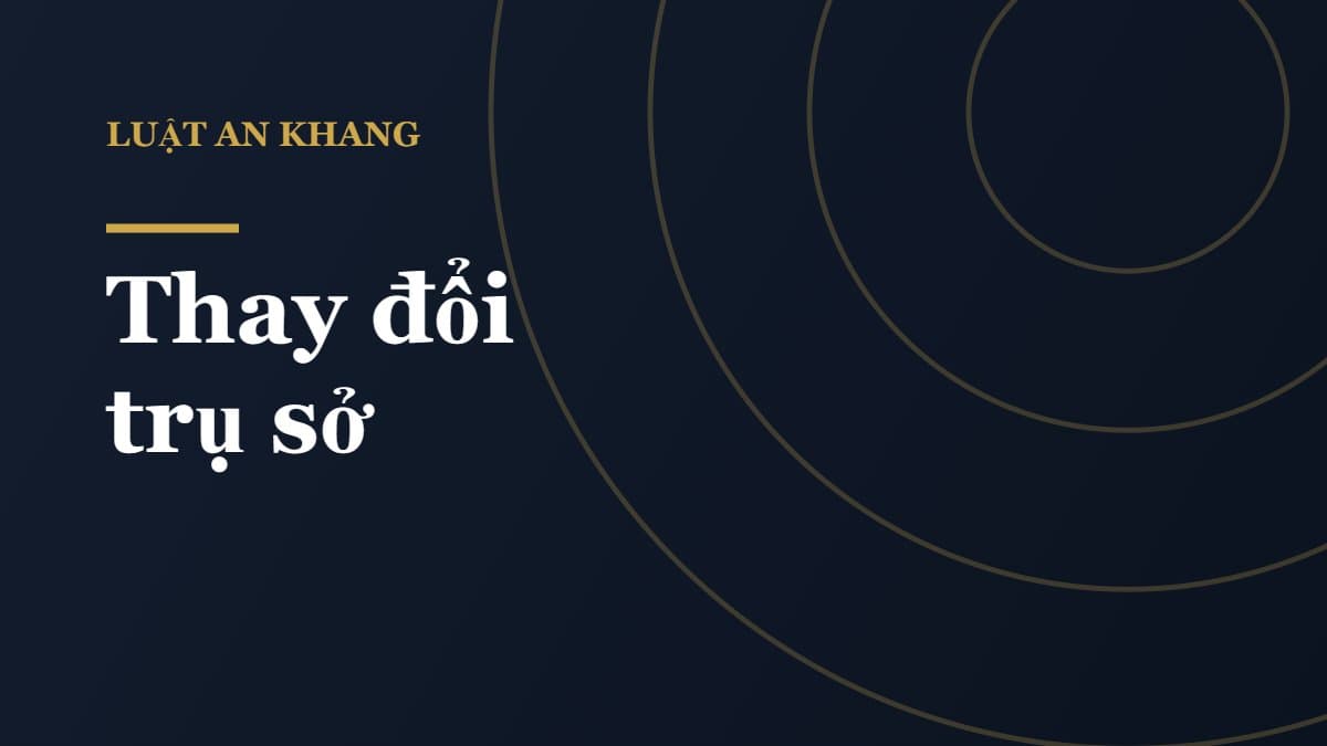 5 lưu ý quan trọng khi thay đổi địa chỉ trụ sở chính