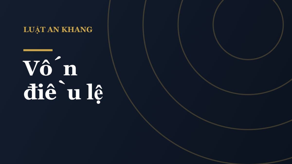 Cập nhật quy định mới về vốn điều lệ doanh nghiệp