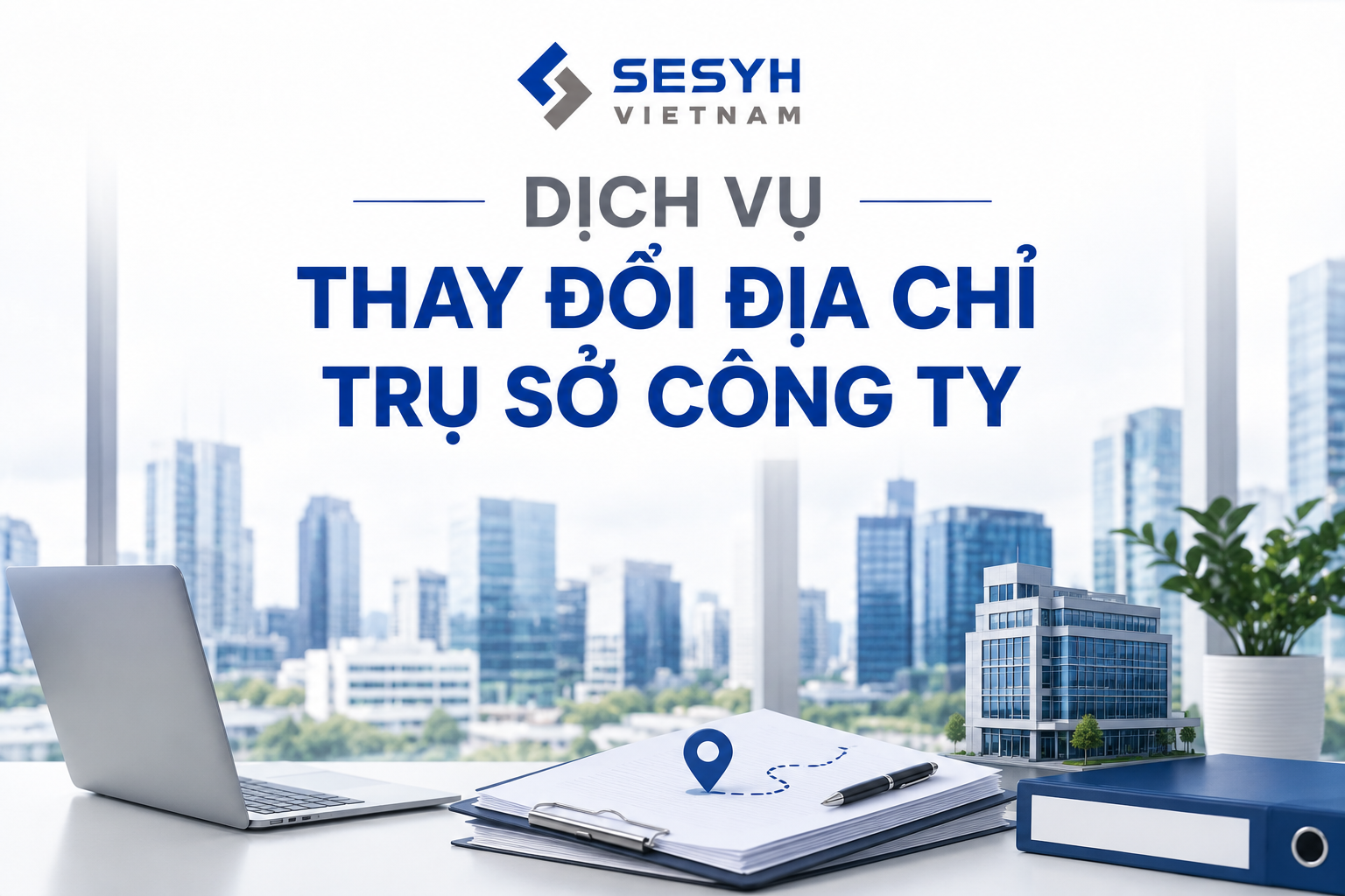 THAY ĐỔI ĐỊA CHỈ TRỤ SỞ DOANH NGHIỆP